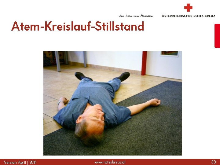 Atem-Kreislauf-Stillstand Version April | 2011 www. roteskreuz. at 33 