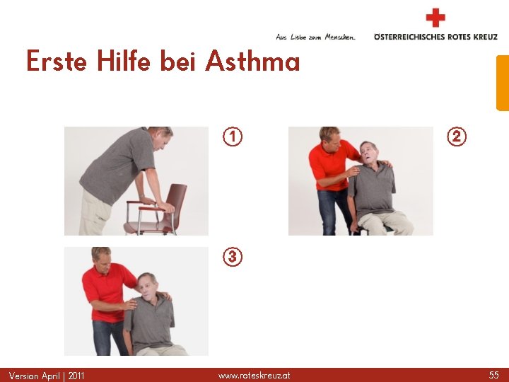 Erste Hilfe bei Asthma Version April | 2011 www. roteskreuz. at 55 