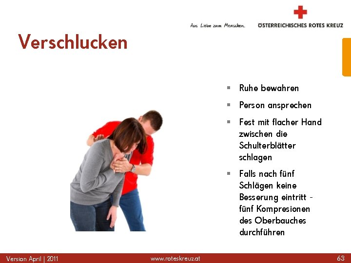 Verschlucken § Ruhe bewahren § Person ansprechen § Fest mit flacher Hand zwischen die