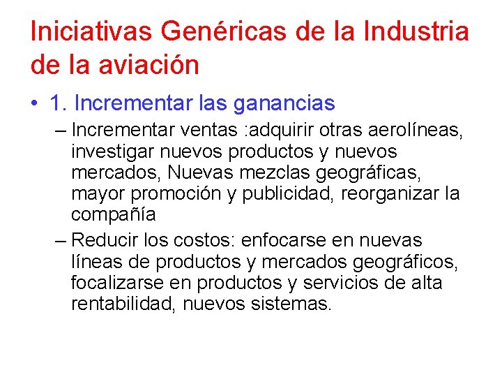 Iniciativas Genéricas de la Industria de la aviación • 1. Incrementar las ganancias –