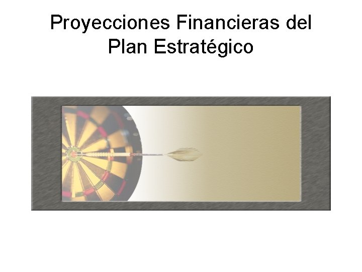 Proyecciones Financieras del Plan Estratégico 