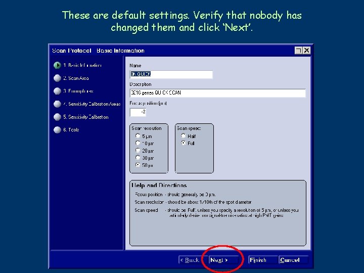 These are default settings. Verify that nobody has changed them and click ‘Next’. 