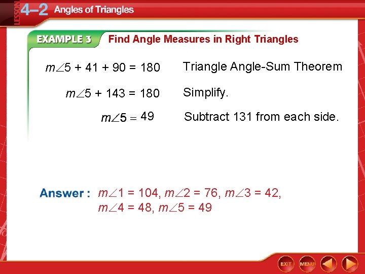 Find Angle Measures in Right Triangles m 5 + 41 + 90 = 180