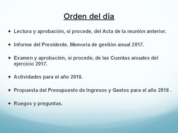 Orden del día Lectura y aprobación, si procede, del Acta de la reunión anterior.