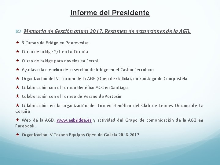 Informe del Presidente Memoria de Gestión anual 2017. Resumen de actuaciones de la AGB.