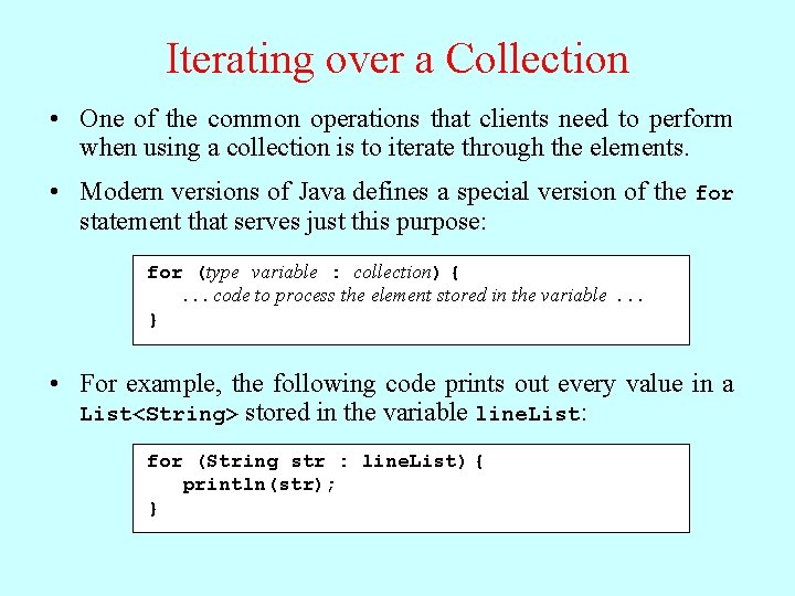 Iterating over a Collection • One of the common operations that clients need to Iterating over a Collection • One of the common operations that clients need to