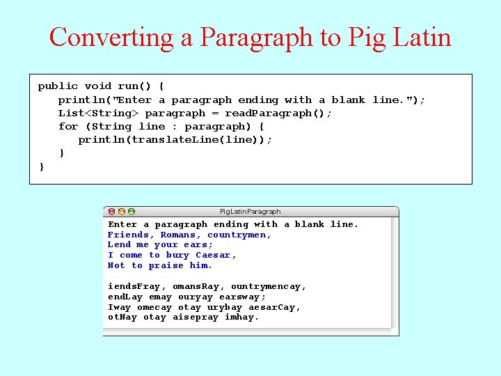 Converting a Paragraph to Pig Latin public void run() { println("Enter a paragraph ending Converting a Paragraph to Pig Latin public void run() { println("Enter a paragraph ending