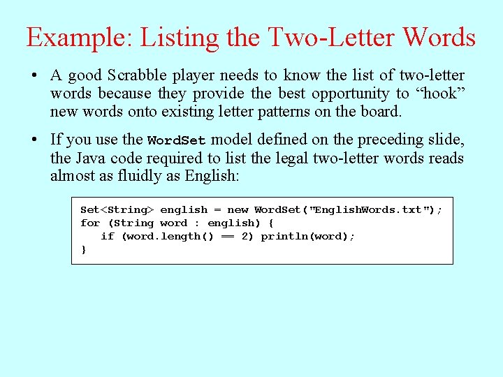 Example: Listing the Two-Letter Words • A good Scrabble player needs to know the Example: Listing the Two-Letter Words • A good Scrabble player needs to know the