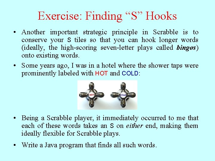 Exercise: Finding “S” Hooks • Another important strategic principle in Scrabble is to conserve Exercise: Finding “S” Hooks • Another important strategic principle in Scrabble is to conserve