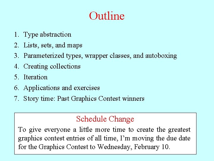 Outline 1. 2. 3. 4. 5. 6. 7. Type abstraction Lists, sets, and maps Outline 1. 2. 3. 4. 5. 6. 7. Type abstraction Lists, sets, and maps