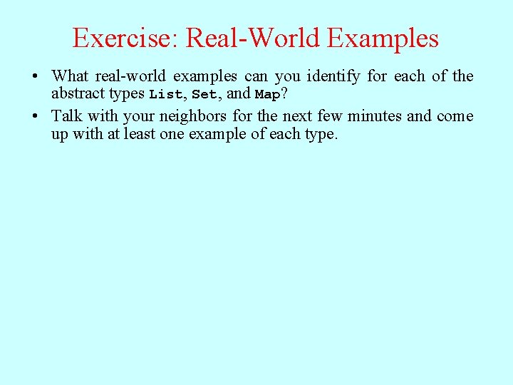 Exercise: Real-World Examples • What real-world examples can you identify for each of the Exercise: Real-World Examples • What real-world examples can you identify for each of the