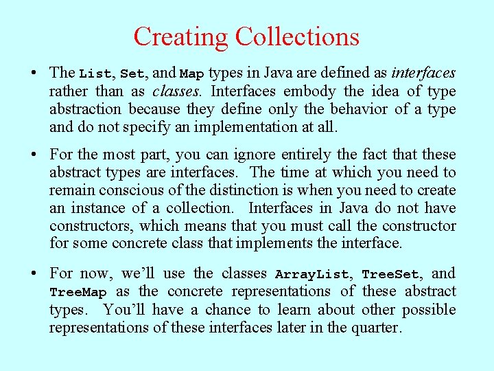 Creating Collections • The List, Set, and Map types in Java are defined as Creating Collections • The List, Set, and Map types in Java are defined as