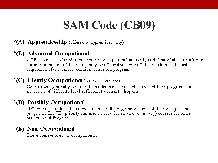 SAM Code (CB 09) *(A) Apprenticeship (offered to apprentices only) *(B) Advanced Occupational A