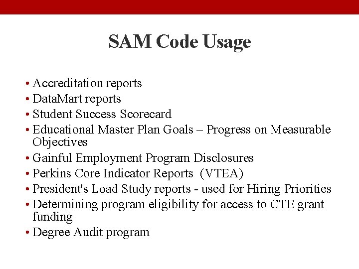 SAM Code Usage • Accreditation reports • Data. Mart reports • Student Success Scorecard