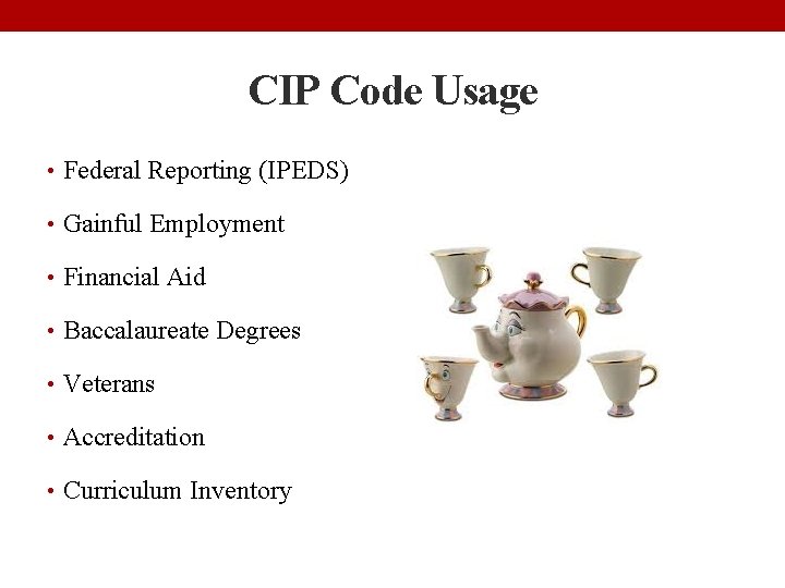 CIP Code Usage • Federal Reporting (IPEDS) • Gainful Employment • Financial Aid •