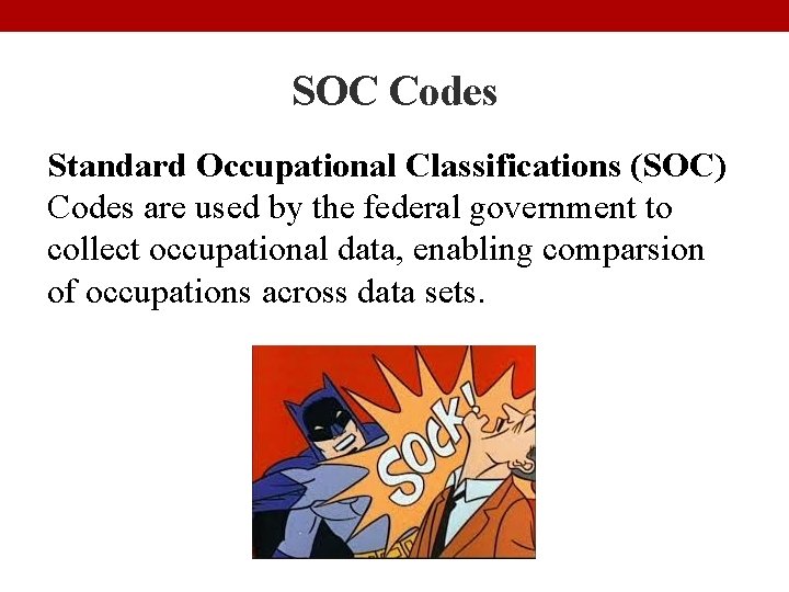 SOC Codes Standard Occupational Classifications (SOC) Codes are used by the federal government to