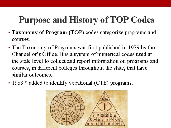 Purpose and History of TOP Codes • Taxonomy of Program (TOP) codes categorize programs