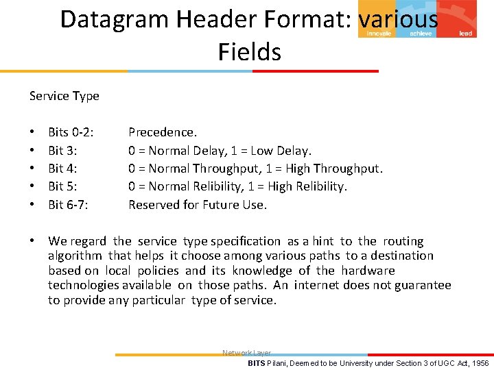 Datagram Header Format: various Fields Service Type • • • Bits 0 -2: Bit