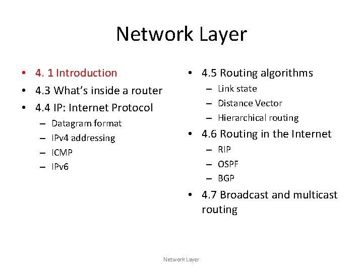 Network Layer • 4. 1 Introduction • 4. 3 What’s inside a router •