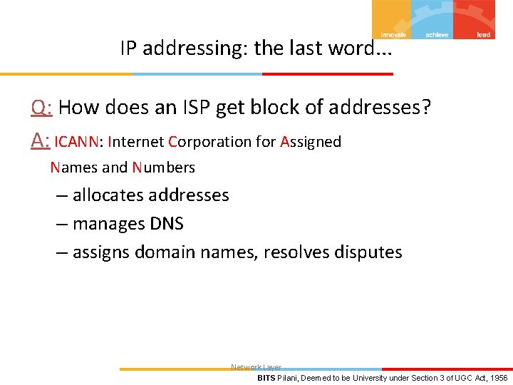 IP addressing: the last word. . . Q: How does an ISP get block