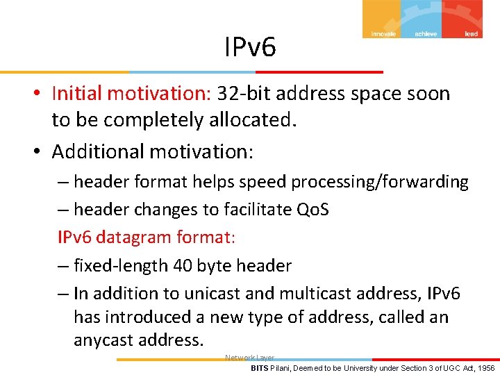 IPv 6 • Initial motivation: 32 -bit address space soon to be completely allocated.