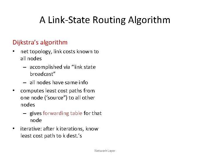 A Link-State Routing Algorithm Dijkstra’s algorithm • net topology, link costs known to all