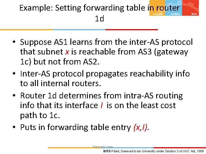 Example: Setting forwarding table in router 1 d • Suppose AS 1 learns from