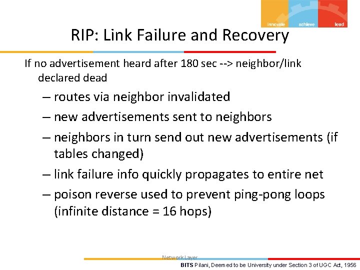 RIP: Link Failure and Recovery If no advertisement heard after 180 sec --> neighbor/link