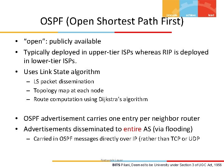 OSPF (Open Shortest Path First) • “open”: publicly available • Typically deployed in upper-tier