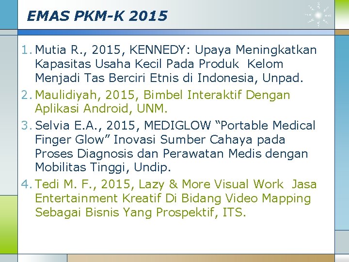 EMAS PKM-K 2015 1. Mutia R. , 2015, KENNEDY: Upaya Meningkatkan Kapasitas Usaha Kecil