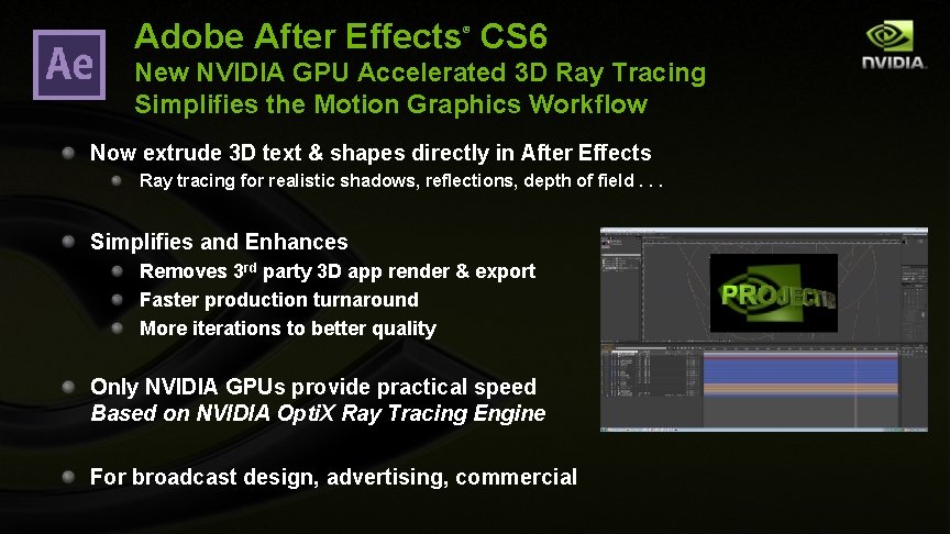 Adobe After Effects CS 6 ® New NVIDIA GPU Accelerated 3 D Ray Tracing