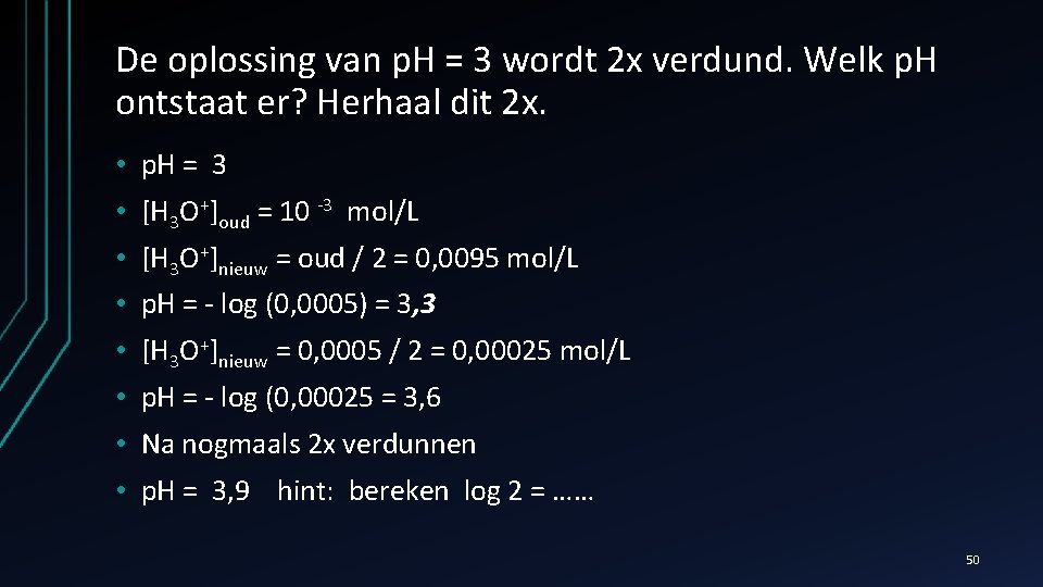 De oplossing van p. H = 3 wordt 2 x verdund. Welk p. H
