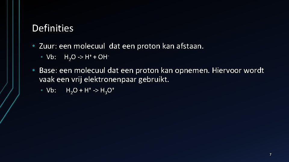 Definities • Zuur: een molecuul dat een proton kan afstaan. • Vb: H 2