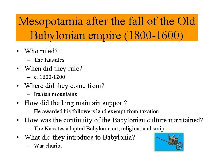 Mesopotamia after the fall of the Old Babylonian empire (1800 -1600) • Who ruled?