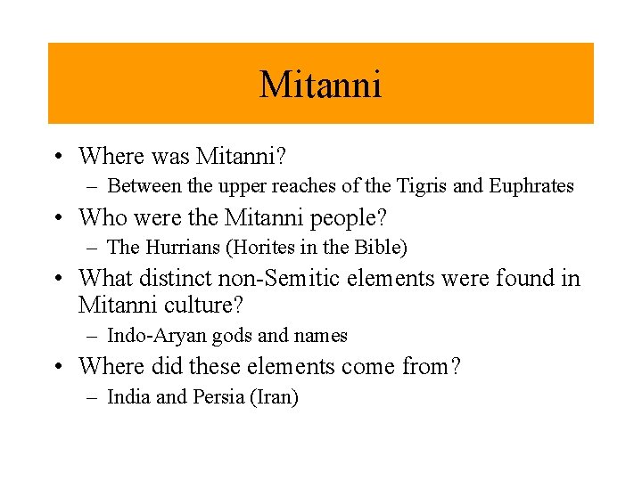 Mitanni • Where was Mitanni? – Between the upper reaches of the Tigris and