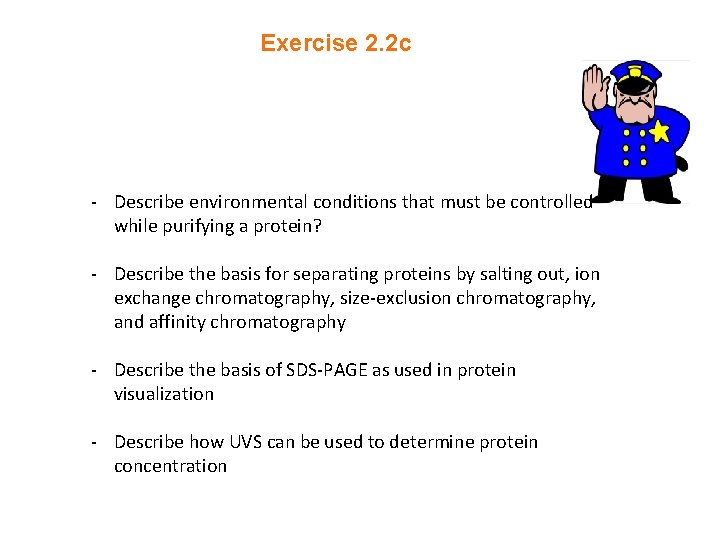 Exercise 2. 2 c - Describe environmental conditions that must be controlled while purifying