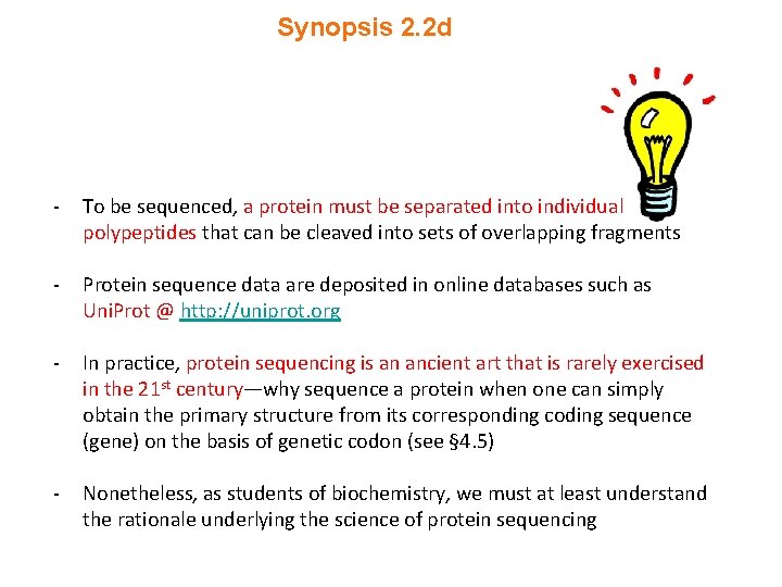 Synopsis 2. 2 d - To be sequenced, a protein must be separated into