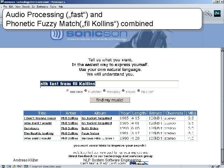 Audio Processing („fast“) and Phonetic Fuzzy Match(„fil Kollins“) combined Andreas Klüter NLP System Software