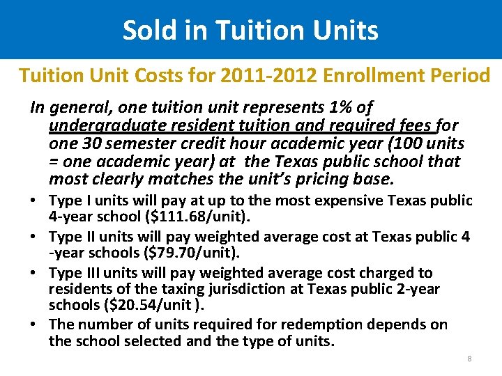 Sold in Tuition Units Tuition Unit Costs for 2011 -2012 Enrollment Period In general,