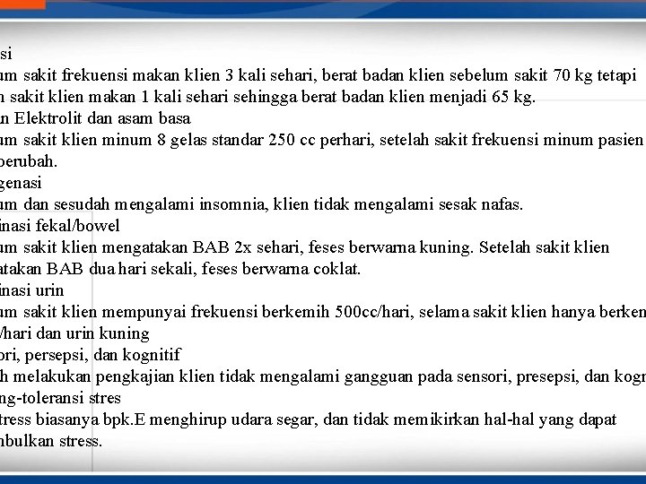 isi um sakit frekuensi makan klien 3 kali sehari, berat badan klien sebelum sakit