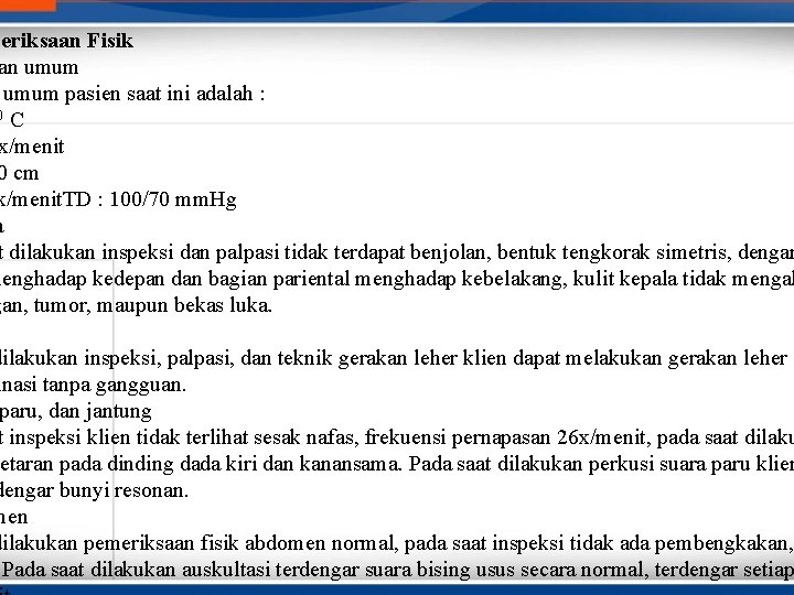 meriksaan Fisik an umum pasien saat ini adalah : 0 C x/menit 0 cm meriksaan Fisik an umum pasien saat ini adalah : 0 C x/menit 0 cm