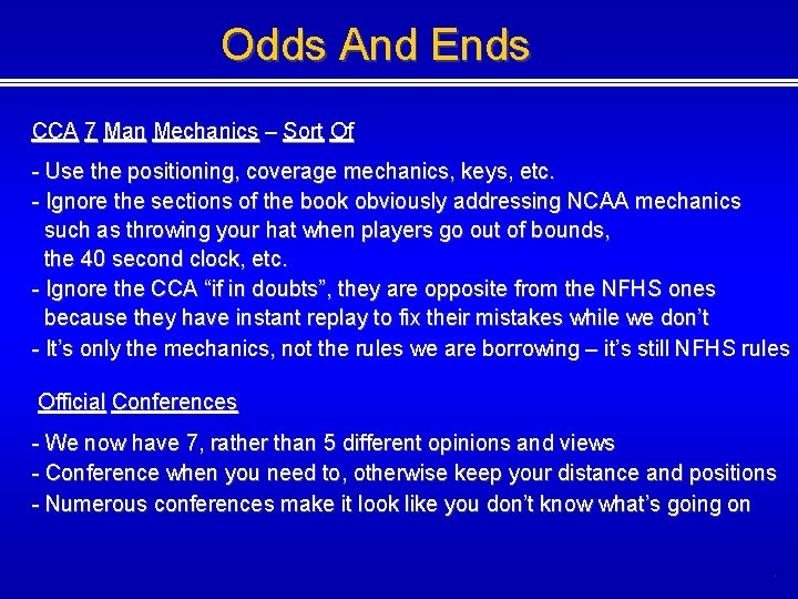 Odds And Ends CCA 7 Man Mechanics – Sort Of - Use the positioning,