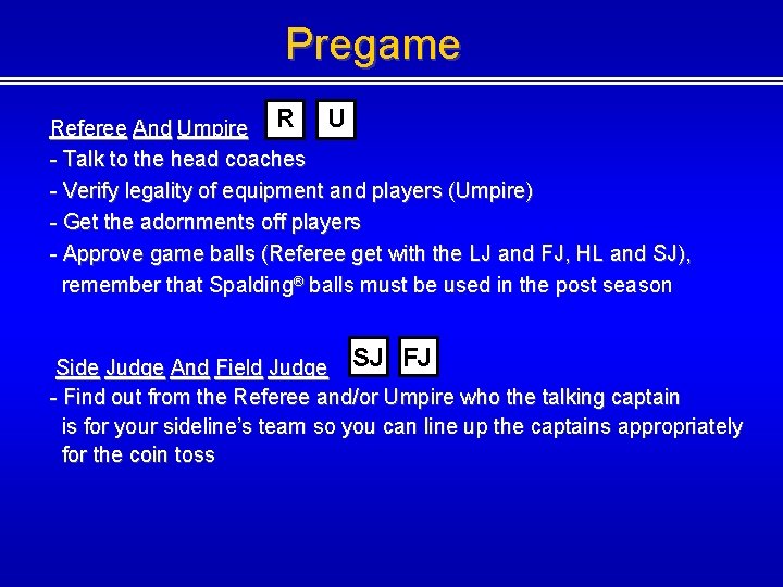 Pregame R U Referee And Umpire - Talk to the head coaches - Verify