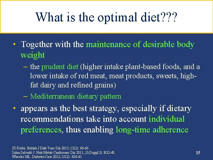 What is the optimal diet? ? ? • Together with the maintenance of desirable
