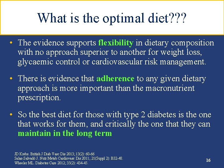What is the optimal diet? ? ? • The evidence supports flexibility in dietary