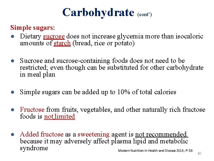 Carbohydrate (cont’) Simple sugars: ● Dietary sucrose does not increase glycemia more than isocaloric