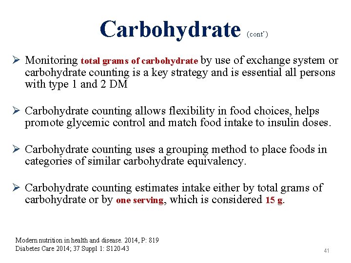 Carbohydrate (cont’) Ø Monitoring total grams of carbohydrate by use of exchange system or