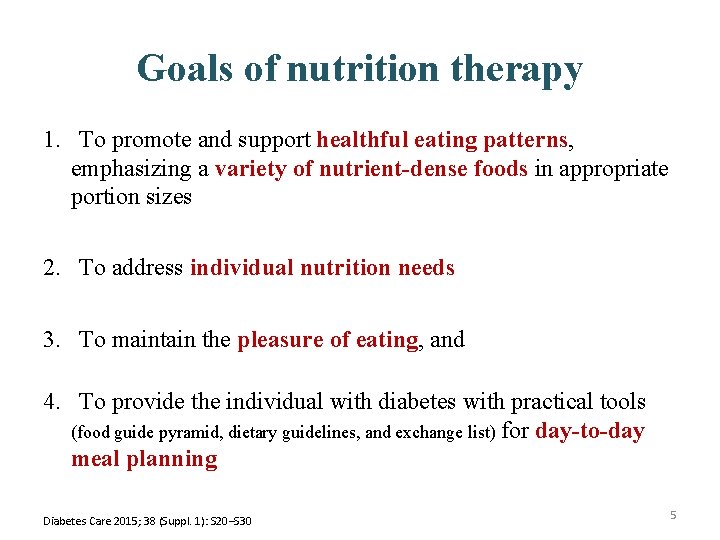 Goals of nutrition therapy 1. To promote and support healthful eating patterns, emphasizing a
