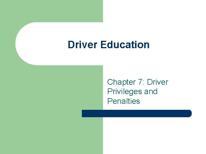 Driver Education Chapter 7: Driver Privileges and Penalties 