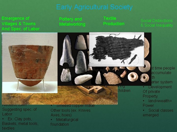 Early Agricultural Society Emergence of Villages & Towns And Spec. of Labor Pottery and